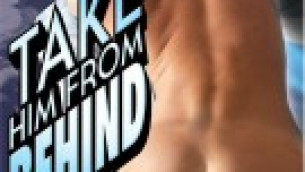 TAKE HIM FROM BEHIND