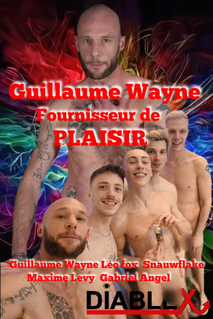 GUILLAUME WAYNE FOURNISSEUR DE PLAISIR